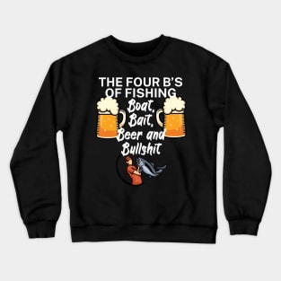 The four Bs of fishing Boat Bait Beer and Bullshit Crewneck Sweatshirt